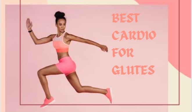 Best Cardio For Glutes:  Activate That Booty!