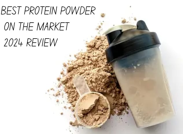 BEST PROTEIN POWDER ON THE MARKET: 2024 REVIEW